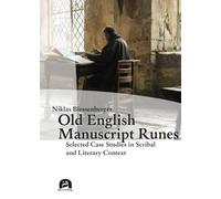 Old English Manuscript Runes: Selected Case Studies in Scribal and Literary Context
