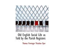 Old English Social Life as Told by the Parish Registers