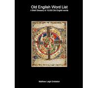 Old English Word List: A Brief Glossary of 15,000 Old English words