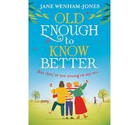 Old Enough to Know Better: A laugh out loud funny and feel good read for summer!