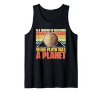 Old Enough to Remember When Pluto was A Planet - Pluto Tank Top