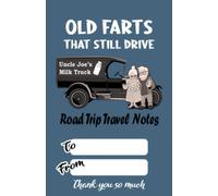Old Farts That Still Drive: Road Trip Survival Guide, A Funny Little Travel Journal | Special Handwritten Thank You Notebook