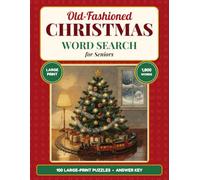 Old-Fashioned Christmas Word Search for Seniors: 100 Large-Print Holiday Puzzles Celebrating Carols, Cookies, Classic Toys & Christmas Memories | 1,800 Words with Complete Answer Key
