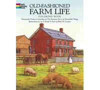 Old-Fashioned Farm Life Colouring Book: Nineteenth-Century Activities on the Firestone Farm at Greenfield Village (Dover History Coloring Book)