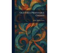 Old Fires Profitable Ghosts
