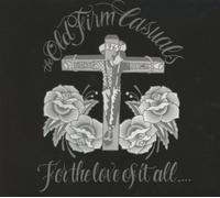 Old Firm Casuals - For the Love of It All