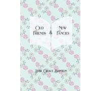 Old Friends and New Fancies: An Imaginary Sequel to the Novels of Jane Austen (1913)