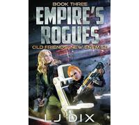 Old Friends, New Enemies: 3 (Empire's Rogues)