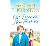 Old Friends, New Friends: A heartwarming tale of love and friendship in Yorkshire: 3 (Yorkshire Sagas) (Yorkshire Sagas, 3)