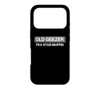 Old Geezer FKA Stud Muffin Funny Saying For Aging Men Case for iPhone 17 Pro