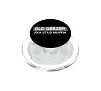 Old Geezer FKA Stud Muffin Funny Saying For Aging Men PopSockets PopGrip for MagSafe