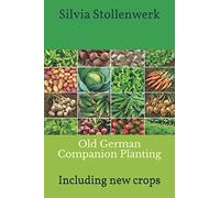 Old German Companion Planting: Including new crops