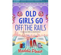 Old Girls Go Off the Rails