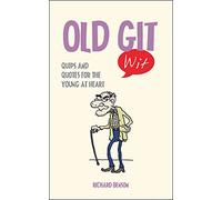 Old Git Wit: Quips and Quotes for the Young at Heart