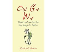 Old Git Wit: Quips & Quotes For The Young At Heart