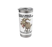 Old Goat I Hate IT When I’M Talking to Myself Sarcastic Stainless Steel Insulated Tumbler