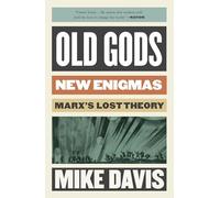 Old Gods, New Enigmas : Marx's Lost Theory