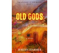 Old Gods (The Volcano at San Miguel)