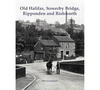 Old Halifax, Sowerby Bridge, Ripponden and Rishworth