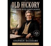 OLD HICKORY: An Evening with Andrew Jackson