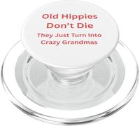 Old Hippies Don't They Just Fade Into Crazy Grandmas PopSockets PopGrip for MagSafe