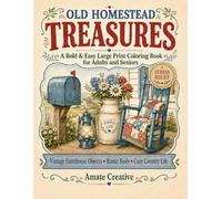 Old Homestead Treasures: A Bold & Easy Large Print Coloring Book for Adults and Seniors