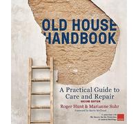 Old House Handbook : A Practical Guide to Care and Repair, 2nd edition