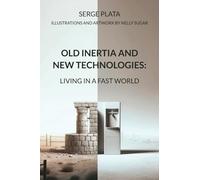 Old Inertia and New Technologies: Living in a Fast World