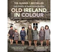 Old Ireland in Colour Ser.: Old Ireland in Colour by John Breslin and ...