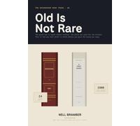 Old Is Not Rare: What Your Inherited Books Are Actually Worth, How to Find the One in a Hundred That Matters, and How to Sell the Rest Without Being Lowballed