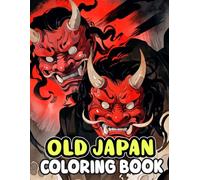 Old Japan Coloring Book: Colouring Pages Of The Japanese Iconic Culture Aesthetics And Traditional Items Foods Buildings Mythology People Etc. | ... Stress Relief | Kids Adults Teens Seniors