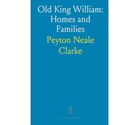 Old King William: Homes and Families: A Look at Historic Homesteads and Families in King William County, VA