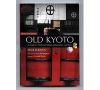 Old Kyoto: A Guide to Traditional Shops, Restaurants, and Inns