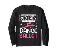 Old Lady Ballet Dance Lover Ballerina Long Sleeve T-Shirt