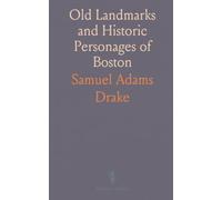 Old Landmarks and Historic Personages of Boston