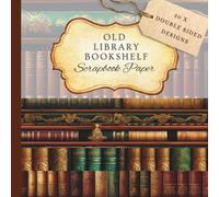 Old Library Bookshelf Scrapbook Paper: 20 Double-Sided Antique Book bookish Designs for Junk Journals, Collage, Crafts & Dark Academia Projects