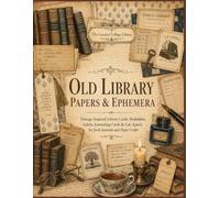 Old Library Papers & Ephemera: Vintage-Inspired Book Lover Fussy Cuts, Labels, Tags, Journaling Cards, Bookmarks, Tickets, Decorative Elements for Junk Journals, Scrapbooks, Collage, and Paper Crafts