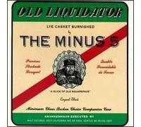 Old Liquidator by The Minus 5