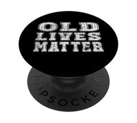 OLD LIVES MATTER active older people retirees seniors happy PopSockets Adhesive PopGrip