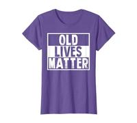 Old Lives Matter Elderly Senior 40th 50th 60th 70th Birthday T-Shirt