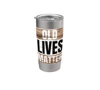 Old Lives Matter Fathers Day 2025 Stainless Steel Insulated Tumbler