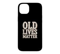 Old Lives Matter Funny Vintage Senior Birthday Humor Sayings Case for iPhone 14 Plus