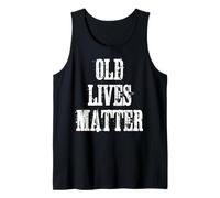 Old Lives Matter T-Shirt Funny 40th 50th 60th Birthday Gift Tank Top