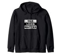 Old Lives Matter Zip Hoodie