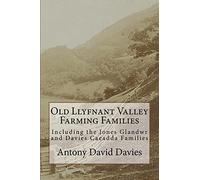 Old Llyfnant Valley Farming Families: Including the Jones Glandwr and Davies Caeadda Families