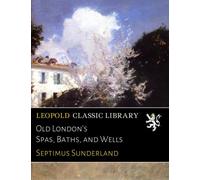 Old London's Spas, Baths, and Wells
