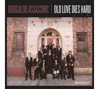 Old Love Dies Hard by Boogaloo Assassins (2013-05-03)