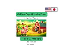 Old MacDonald Had a Farm: in English and Japanese