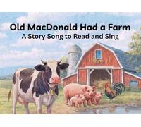 Old MacDonald Had a Farm - Sing Along Picture Book: Story Songs to Read and Sing - Picture Book with a Song for Preschool and Kindergarten