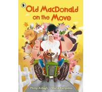 Old MacDonald on the Move: Guaranteed fun by the Roald Dahl Funny Prize-winning author